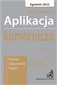 Aplikacja komornicza 2022 Pytania Odpowiedzi Tabele - Mariusz Stepaniuk