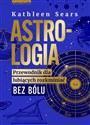 Astrologia Przewodnik dla lubiących rozkminiać bez bólu - Kathleen Sears