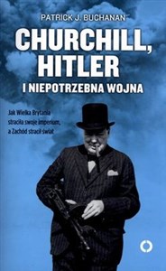 Churchill Hitler i niepotrzebna wojna - Księgarnia UK