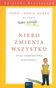 Niebo zmienia wszystko Żyjąc perspektywą wieczności