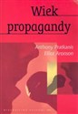 Wiek propagandy Używanie i nadużywanie perswazji na co dzień - Anthony Pratkanis, Elliot Aronson