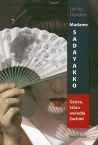 Madame Sadayakko Gejsza, która uwiodła Zachód