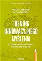 Trening innowacyjnego myślenia Rozwiń swój kreatywny potencjał w 31 dni