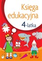 Księga edukacyjna 4-latka - Julia Śniarowska