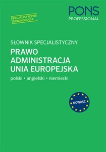 Słownik specjalistyczny Prawo Administracja Unia Europejska Polski/Angielski/Niemiecki