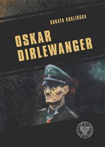 Oskar Dirlewanger SS-Sonderkommando „Dirlewanger” - Księgarnia Niemcy (DE)