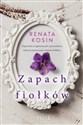 Zapach fiołków - Renata Kosin