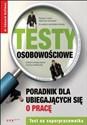 Testy osobowościowe. Poradnik dla ubiegających... 