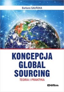 Koncepcja Global Sourcing Teoria i praktyka