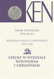 Komisja Edukacji Narodowej 1773-1794. Tom VII i VIII Szkoły w Wydziale Wołyńskim i Ukraińskim - Księgarnia UK