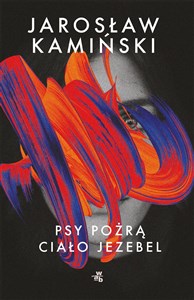 Psy pożrą ciało Jezebel - Księgarnia UK