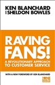 Raving Fans!: Revolutionary Approach to Customer Service (The One Minute Manager) - Kenneth Blanchard, Sheldon Bowles