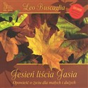 Jesień liścia Jasia Opowieść o życiu dla małych i dużych - Leo Buscaglia