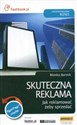 Skuteczna reklama Jak reklamować żeby sprzedać - Monika Bartnik