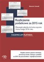 Rozliczenie podatkowe za 2015 Obowiązki płatnika do końca stycznia i końca lutego 2016 roku - Sławomir Liżewski