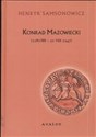 Konrad Mazowiecki 1187/88 - 31 VIII 1247