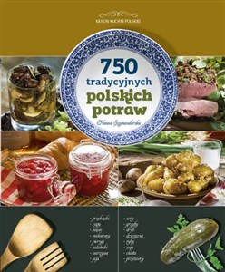 750 tradycyjnych polskich potraw - Księgarnia UK