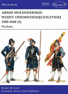 Armie holenderskie wojny osiemdziesięcioletniej 1568-1648 (1) Piechota - Księgarnia Niemcy (DE)