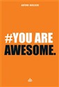 #You are Awesome