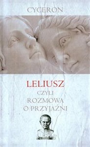 Leliusz czyli rozmowa o przyjaźni 