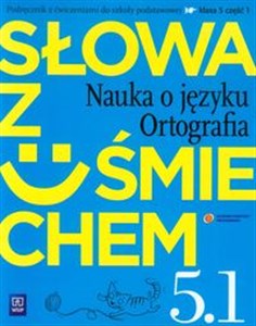 Słowa z uśmiechem 5 Nauka o języku Ortografia część 1 Podręcznik z ćwiczeniami szkoła podstawowa