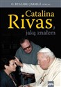 Catalina Rivas jaką znałem - Ryszard Jarmuż