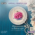 CD MP3 Wspomnienia w kolorze sepii. Saga małopolska. Tom 2  - ANNA J. SZEPIELAK