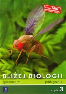 Bliżej biologii Część 3 Podręcznik Gimnazjum