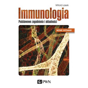 Immunologia Podstawowe zagadnienia i aktualności