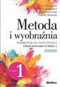 Metoda i wyobraźnia Lekcje twórczości w klasie 1 Część 1 - Elżbieta Płóciennik, Monika Just, Anetta Dobrakowska, Joanna Woźniak