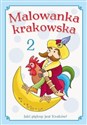 Malowanka krakowska część 2 Jaki piękny jest Kraków! - Patrycja Szewrańska