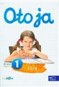 Oto ja 1 Liczę część 2 edukacja wczesnoszkolna - Justyna Kozłowska, Katarzyna Michalska