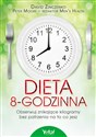 Dieta 8-godzinna Obserwuj znikające kilogramy bez patrzenia na to co jesz - David Zinczenko, Peter Moore
