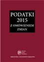 Podatki 2015 Zbiór przepisów z omówieniem zmian od 1 stycznia - Bogdan Świąder