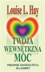 Twoja wewnętrzna moc Poradnik udanego życia dla kobiet - Księgarnia UK