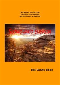 Słowo jako energia czyli co niesie słowo. Psychoenergetyka słowa