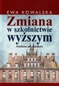 Zmiana w szkolnictwie wyższym Studium przypadków - Ewa Kowalska