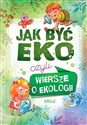 Jak być EKO czyli Wiersze o ekologii