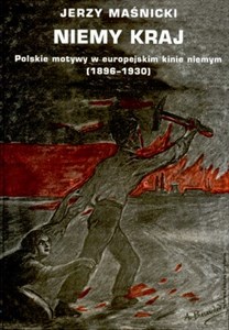 Niemy kraj Polskie motywy w europejskim kinie niemym 1896-1930