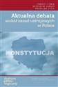 Aktualna debata wokół zasad ustrojowych w Polsce