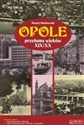 Opole przełomu wieków XIX/XX + plan miasta