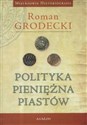 Polityka pieniężna Piastów - Roman Grodecki