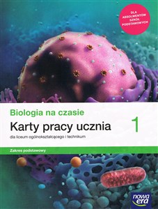 Biologia na czasie 1 Karty pracy ucznia Zakres podstawowy Szkoła ponadpodstawowa