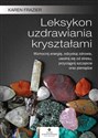 Leksykon uzdrawiania kryształami