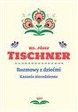 Rozmowy z dziećmi Kazania niecodzienne - Józef Tischner