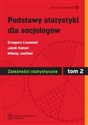 Podstawy statystyki dla socjologów Tom 2 Zależności statystyczne - Grzegorz Lissowski, Jacek Haman, Mikołaj Jasiński