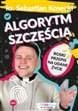 Algorytm szczęścia Boski przepis na udane życie - Sebastian Kosecki