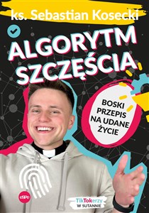 Algorytm szczęścia Boski przepis na udane życie