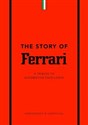 The Story of Ferrari A Tribute to Automotive Excellence - Stuart Codling