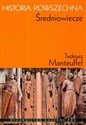 Historia powszechna Średniowiecze - Tadeusz Manteuffel